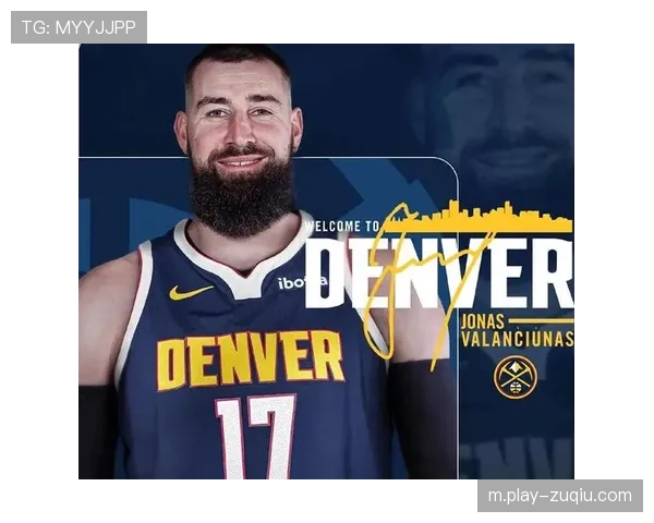 瓦兰丘纳斯场均正负值-1.7 掘金替补中锋成连败罪魁数据存欺骗性